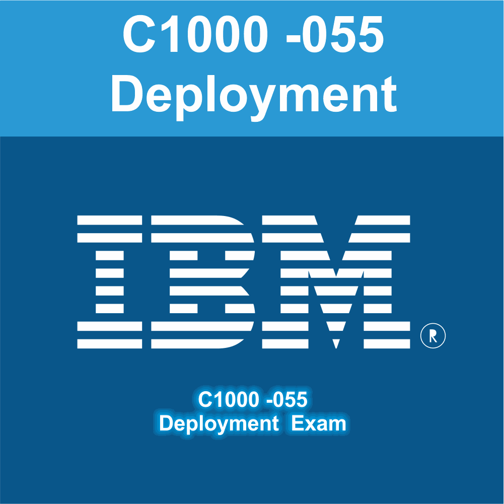 IBM-C1000-055 Deployment Exam