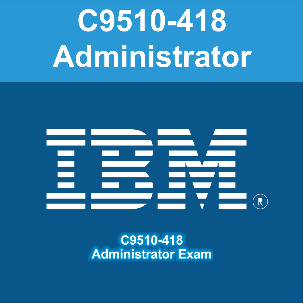 IBM-C9510-418 Administrator Exam