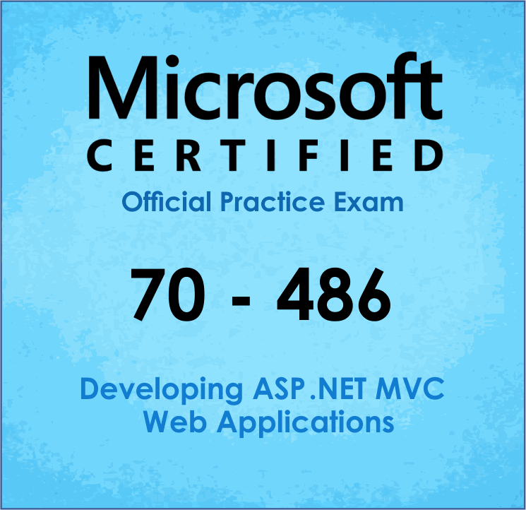 Developing ASP.NET MVC Web Applications (70-486) Practice Exam